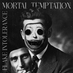 Flake Intolerance - Mortal Temptation (FREE DL)