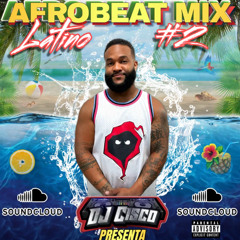 Afrobeat Mix #2 - Latino