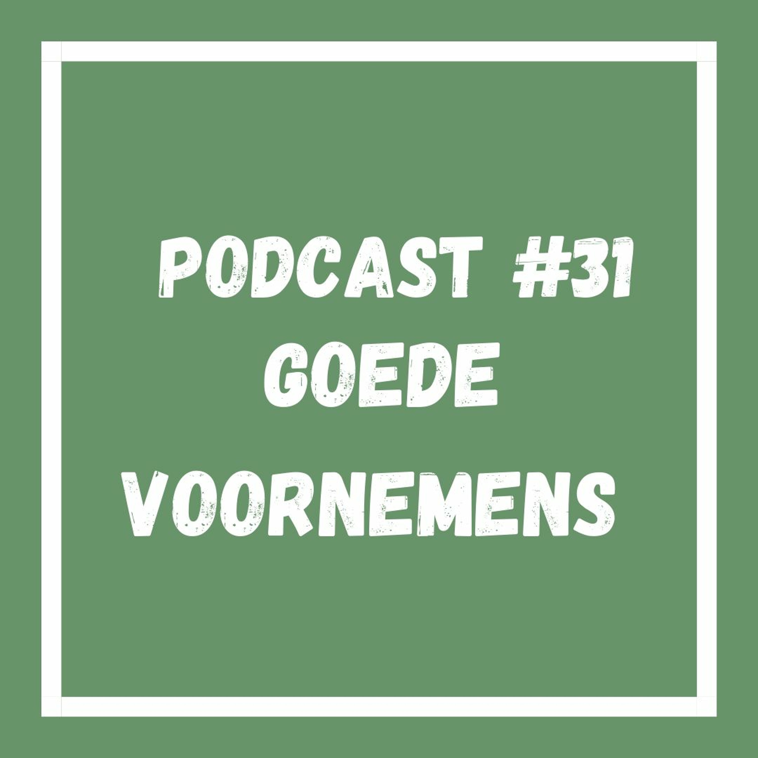 Podcast #31 Goede Voornemens