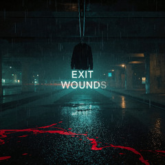 Exit Wounds - REMASTERED - HD