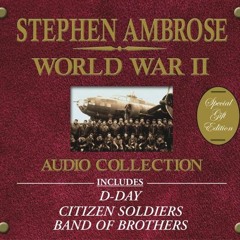 [READ] EPUB KINDLE PDF EBOOK The Stephen Ambrose World War II Audio Collection by  Stephen E. Ambros