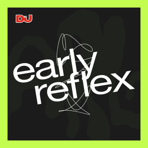 The Sound Of: early reflex, mixed by Alec Pace