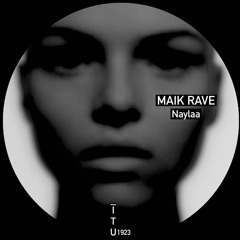 Maik Rave - Naylaa [ITU1923]