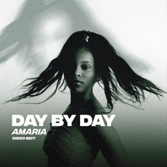 Amaria - Day By Day (DISSO Edit)