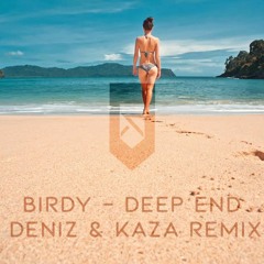 Birdy - Deep End (DENIZ & KAZΛ Remix)