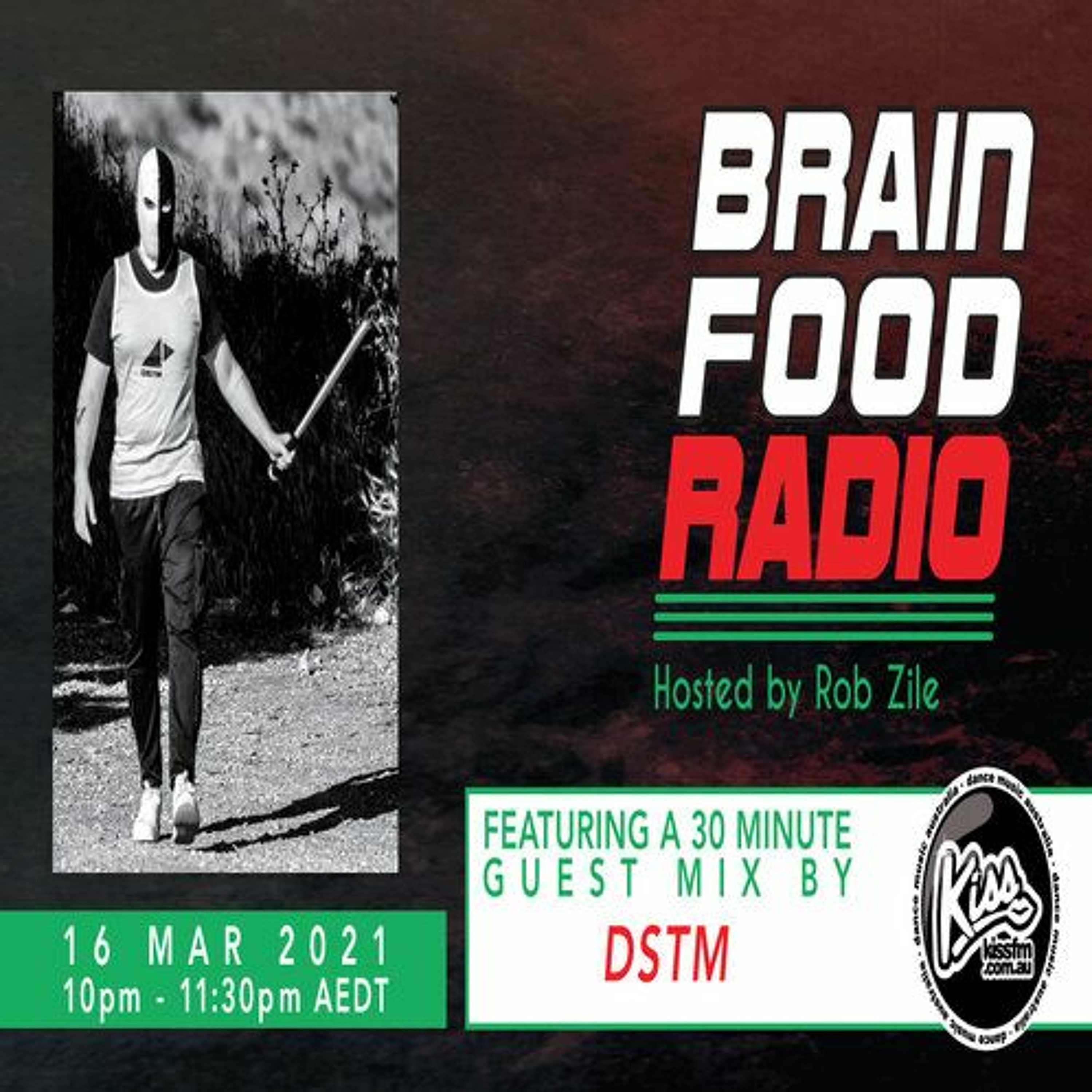 Brain Food Radio hosted by Rob Zile/KissFM/16-03-21/#2 DSTM (GUEST MIX episode artwork