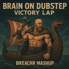 Brain on Dubstep - Bear Grilz x Victory Lap - Sullivan King Remix  (BREACHR Mashup)