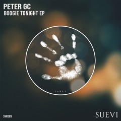 Peter GC - Boogie Tonight EP [SVR089]