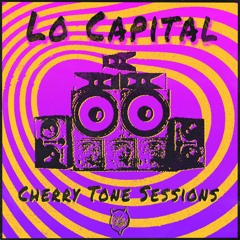 Cherry Tone Sessions: Lo Capital
