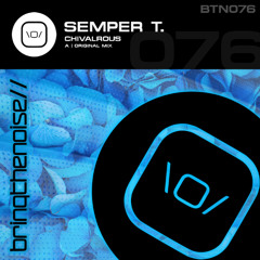 Semper T. - Chivalrous (Promo)