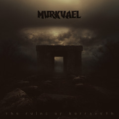 Murkvael - The Ruins of Korraveth