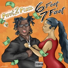 Pnut2playa - 6Foot 7Foot Remix I.J.U exclusive
