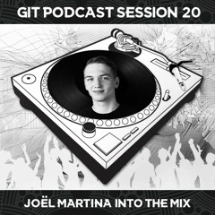 GIT Podcast Session 20 # Joël Martina Into The Mix