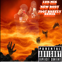 Luh Mix (New Body) JDot Breezy Remix