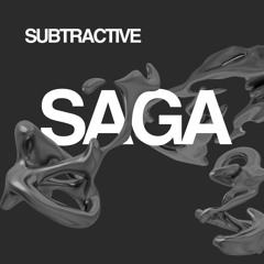 Subtractive - Saga [free download]