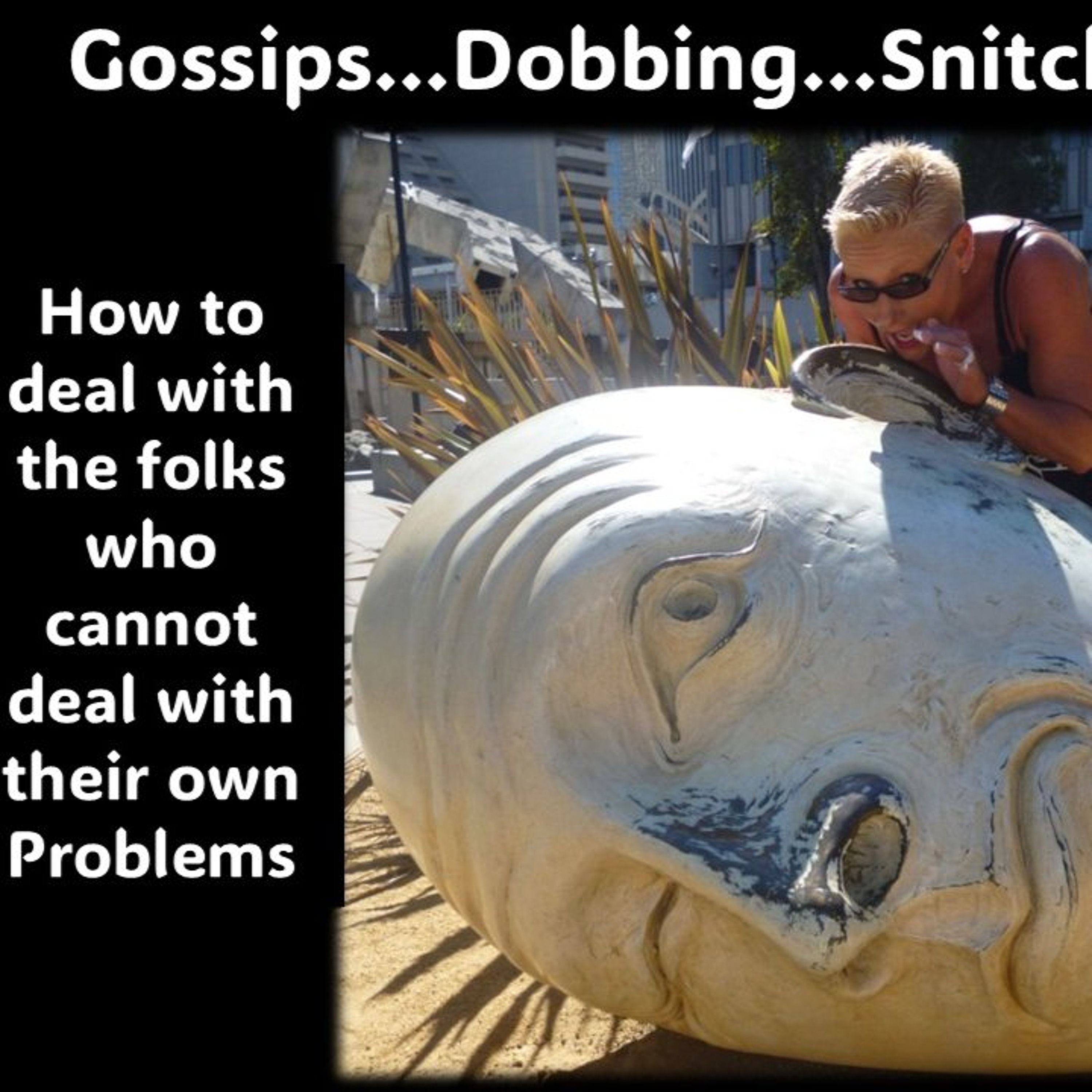 Snitches and Dobbers…How to deal with people who can’t deal with confrontation episode artwork