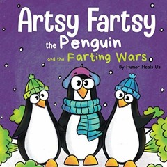 download PDF 📤 Artsy Fartsy the Penguin and the Farting Wars: A Story About Penguins