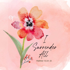 FBG 25  Msg 7 I Surrender ALL