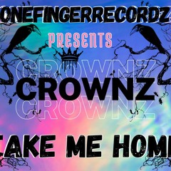 Take Me Home By Crownz