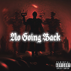 No Going Back (ft.Mist, ft.Slim)