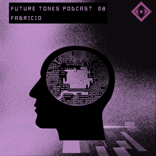 FuTuReToNeS pOdCaSt :: 08 :: Fabricio