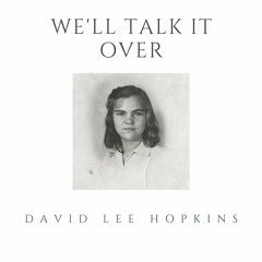 We'll Talk It Over