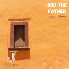 God the Father (He Knows)