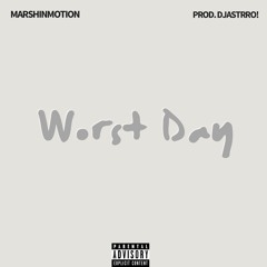 Worst Day prod. DjAstrro