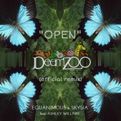 Equanimous & Skysia - Open ft. Ashley Willfire (DeemZoo Remix)