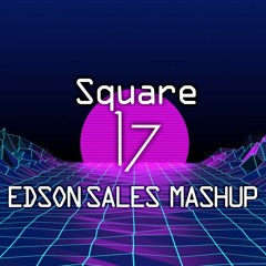 Nick Hannam - Square 17(Edson Sales Mashup)