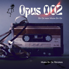 [Studio Edition] Opus 002 By Oz aka Muzik By Oz (Muzik By Oz Records)