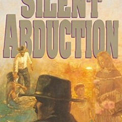 🗂️ [View] [EPUB KINDLE PDF EBOOK] Silent Abduction (Journeys of the Stranger #2) by  Al Lacy