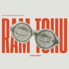 Ram Tchu - Ana Castela, Dennis, MC GW (Lamic Remix)