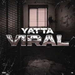 Yatta - Viral (Prod. by CallMeJohnny x Armani Depaul)