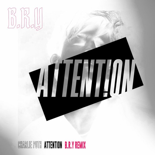 Charlie Puth - Attention (B.R.Y Hardtechno Remix) (FREE DL)