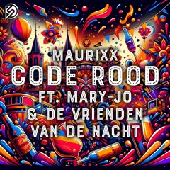 CARNAVAL🥳🥳 'Code Rood' Maurixx ft. Mary - Jo & De Vrienden Van De Nacht FREE DOWNLOAD