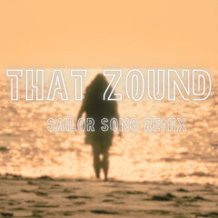 Sailor Song By Gigi Perez (That Zound Remix)