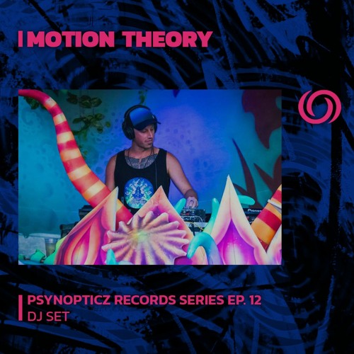 MOTION THEORY | PsynOpticz Records Series Ep. 12 | 22/08/2023