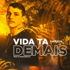 MEGA VIDA TÁ DEMAIS - PARCERIA (TAIDigital ft Machado SC) 2020