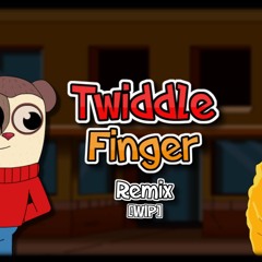 TwiddleFinger Remix [Unfinished]