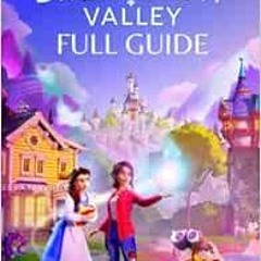 [View] KINDLE PDF EBOOK EPUB Dreamlight Valley Guide: The Complete Official Strategy