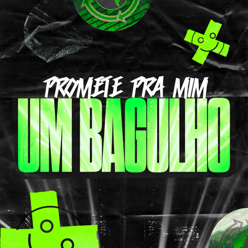 PROMETE PRA MIM UM BAGULHO