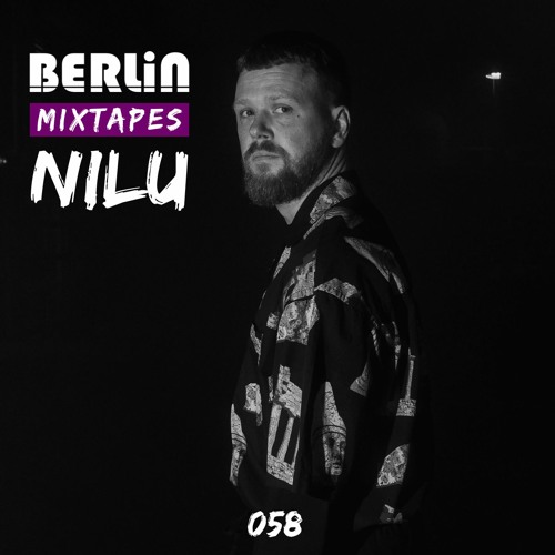 Berlin Mixtapes - NILU (DK) - Episode 058
