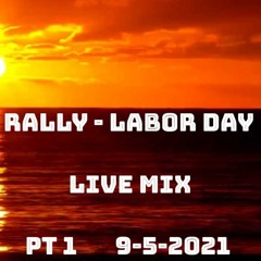 Labor Day Part 1 - Rally 2021