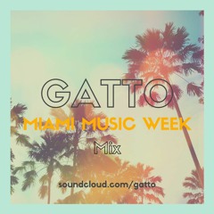 Gatto: Miami Music Week Mix