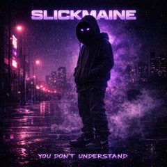 You Don’t Understand