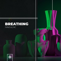 Mave & Zac - Breathing