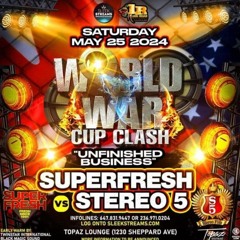 Super Fresh Vs Stereo 5/24 (World War Cup Clash) CA