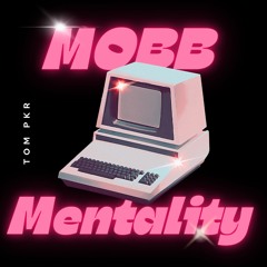 Tom PKR - Mobb Mentality (Free DL)