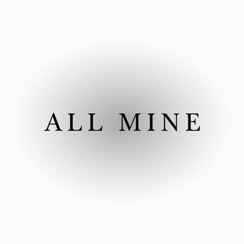 ALL MINE